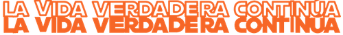 la verdadera vida continúa